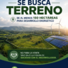 Se busca terreno de al menos 150 hectáreas para desarrollo energético